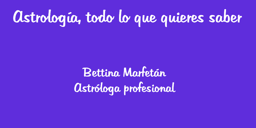 Astrología Bettina Marfetán Astróloga profesional